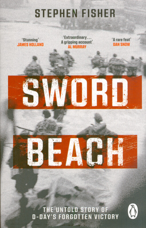 Sword beach : the untold story of D-Day's forgotten victory