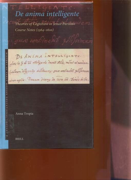 De anima intelligente : theories of cognition in jesuit parisian course notes (1564-1610)