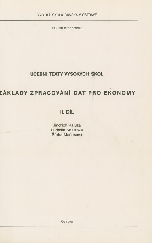 Základy zpracování dat pro ekonomy : určeno pro posl. EKF Vys. školy báňské. [Díl] 2.
