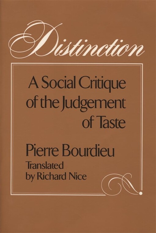 Distinction :a social critique of the judgement of taste