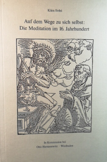 Auf dem Wege zu sich selbst :die Meditation im 16. Jahrhundert : eine funktionsanalytische Gattungsbeschreibung