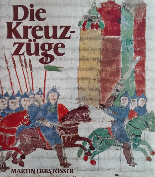 Die Kreuzzüge :eine Kulturgeschichte