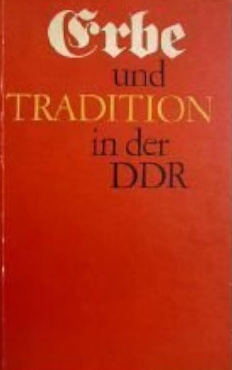 Erbe und Tradition in der DDR :die Diskussion der Historiker