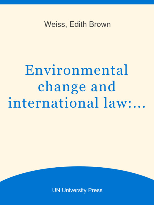 Environmental change and international law :new challenges and dimensions