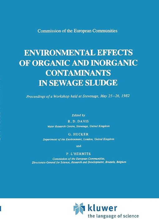 Environmental effects of organic and inorganic contaminants in sewage sludge :proceedings of a workshop held at Stevenage, May 25-26, 1982