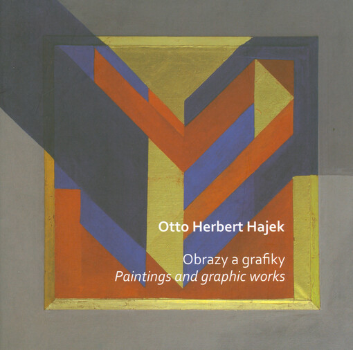 Otto Herbert Hajek (1927-2005) : obrazy a grafiky = paintings and graphic works