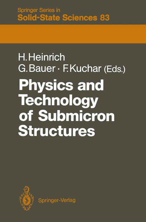 Physics and technology of submicron structures :proceedings of the 5th international Winter school, maunternsdorf, Austria, February 22-26, 1988