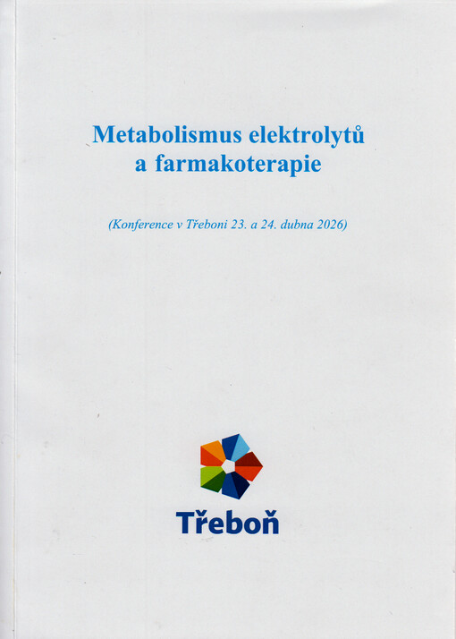 Metabolismus elektrolytů a farmakoterapie : (konference v Třeboni 23. a 24. dubna 2026)