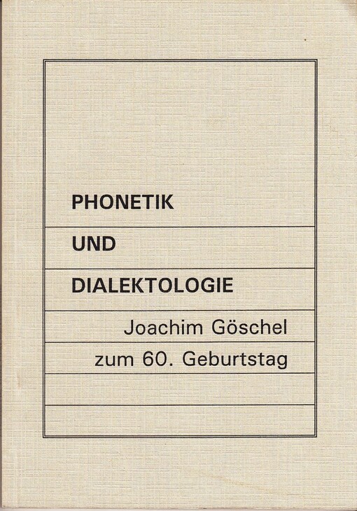 Phonetik und Dialektologie :Joachim Göschel zum 60. Geburtstag