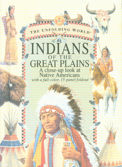 Indians of the Great Plains : a close-up look at Native Americans with a full-color, 15-panel foldout