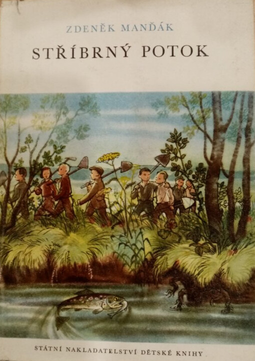 Stříbrný potok :Příběh 3 chlapců budovatelů a jejich pomocníků