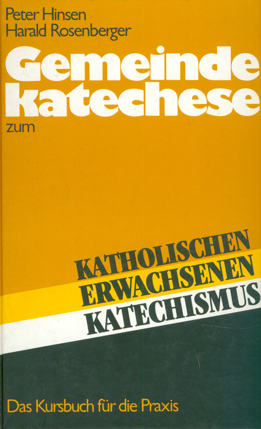 Gemeindekatechese zum Katholischen Erwachsenen-Katechismus : das Kursbuch fü die Praxis