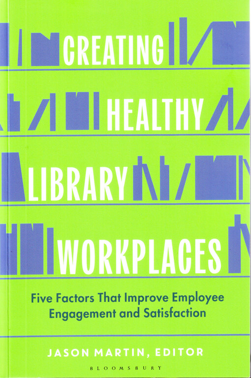 Creating healthy library workplaces : five factors that improve employee engagement and satisfaction