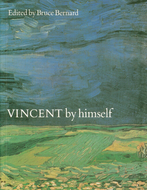 Vincent by himself : a selection of his paintings and drawings together with extracts from his letters