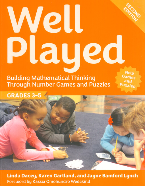 Well played : building mathematical thinking through number games and puzzles. Grades 3-5