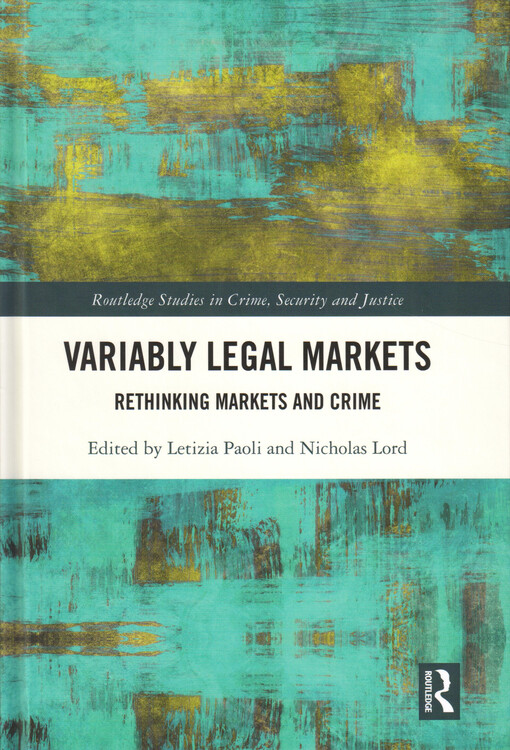 Variably legal markets : rethinking markets and crime