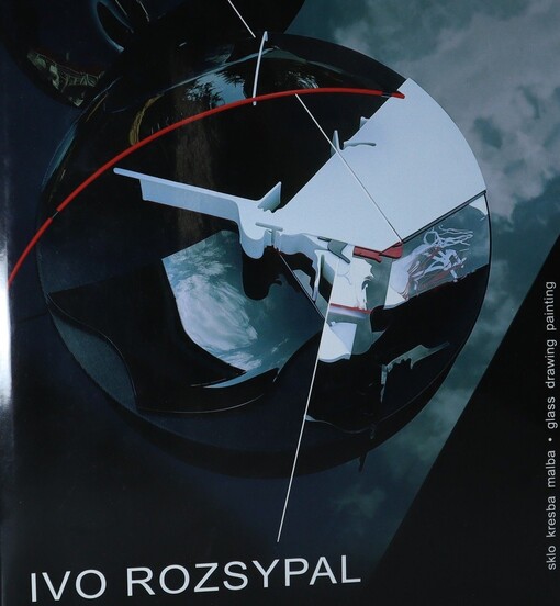 Ivo Rozsypal sklo - kresba - malba -- Moje vyznání
