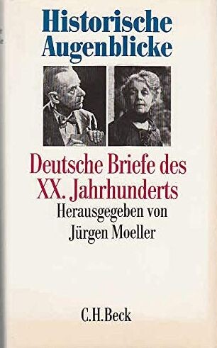 Historische Augenblicke :deutsche Briefe des zwanzigsten Jahrhunderts