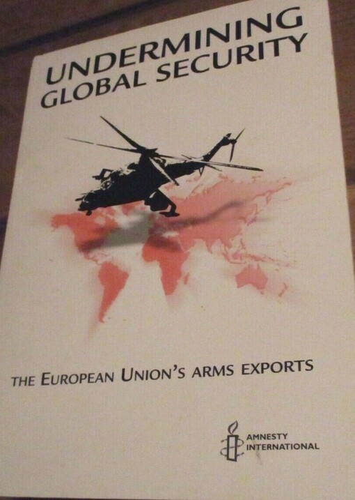 Undermining global security :the European Union's arms exports