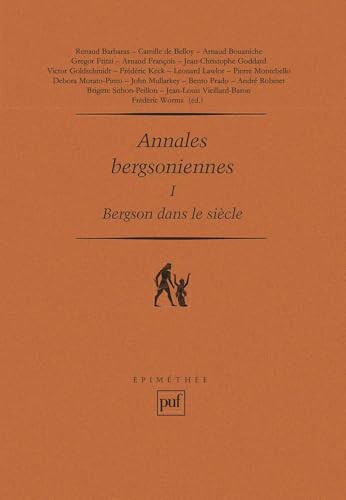 Annales bergsoniennes.1,Bergson dans le siècle