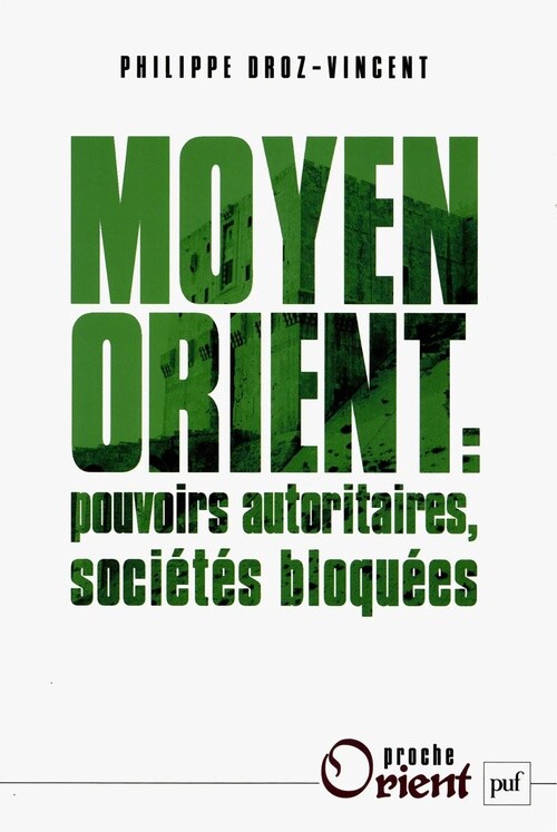 Moyen Orient :pouvoirs autoritaires, sociétés bloquées