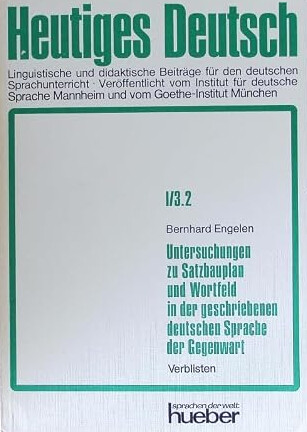 Untersuchungen zu Satzbauplan und Wortfeld in der geschriebenen deutschen Sprache der Gegenwart.Teilband 2, Verblisten