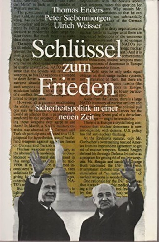 Schlüssel zum Frieden :Sicherheitspolitik in einer neuen Zeit
