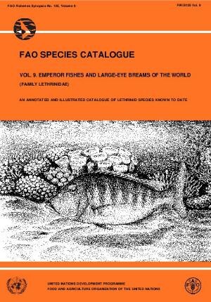 Emperor Fishes and Large-Eye Breams of the World :Family Lethrinidae : An Annotated and Illustrated Catalogue of Lethrinid Species Known to Date