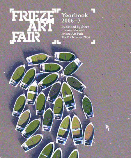 Frieze Art Fair yearbook 2006-7