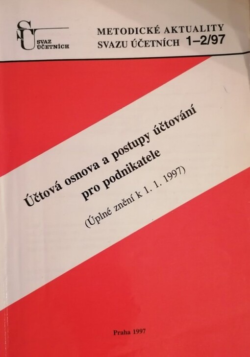 Účtová osnova a postupy účtování pro podnikatele :(úplné znění k 1.1.1997)