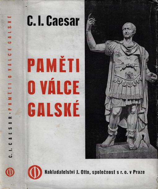 Paměti o válce galské = (Commentarii de bello Gallico)