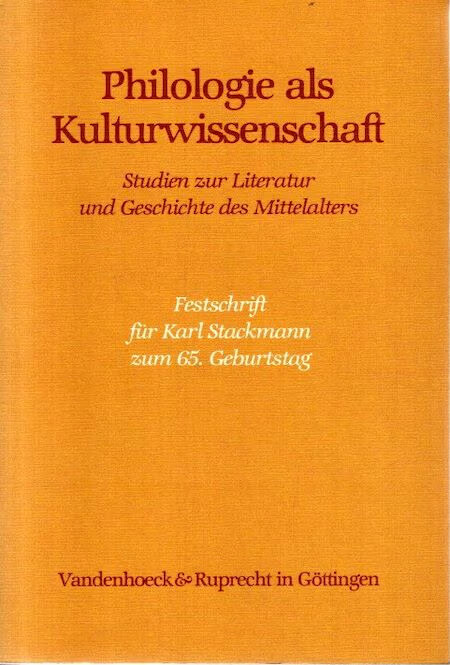 Philologie als Kulturwissenschaft :studien zur Literatur und Geschichte des Mittelalters
