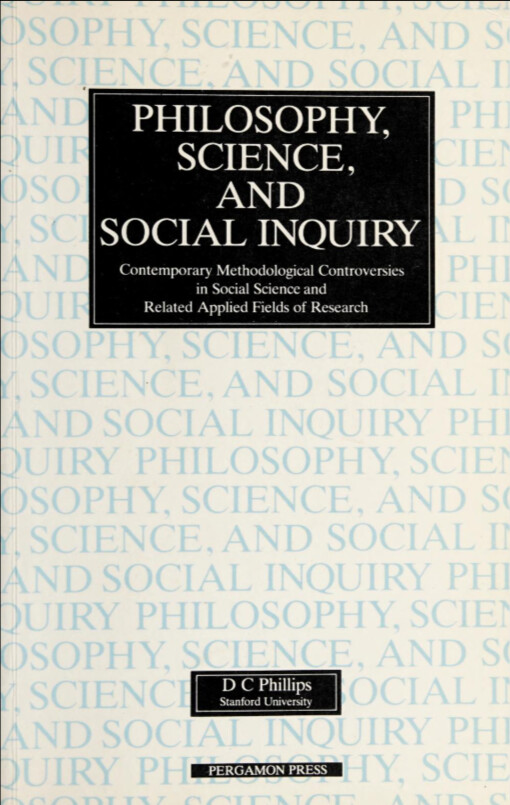 Philosophy, science and social inquiry :contemporary methodological controversies in social science and related applied fields of research