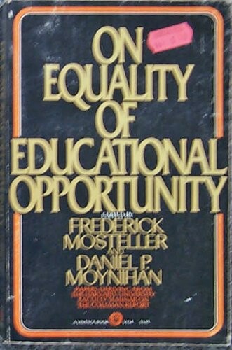 On equality of educational opportunity :papers deriving from the Harvard University faculty seminar on the Coleman report