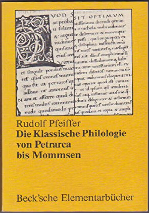 Die klassische Philologie von Petrarca bis Mommsen