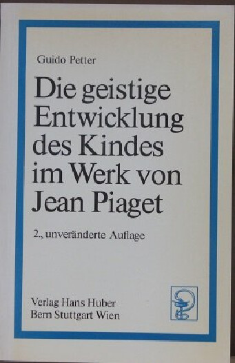 Die geistige Entwicklung des Kindes in Werk von Jean Piaget