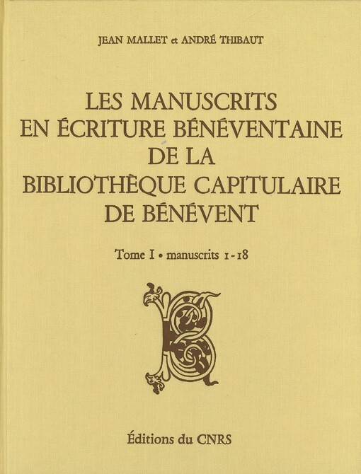 Les manuscrits en écriture bénéventaine de la Bibliothèque capitulaire de Bénévent /