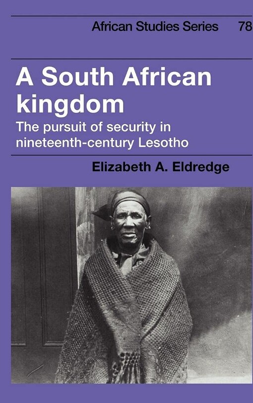 A South African kingdom :the pursuit of security in nineteenth-century lesotho