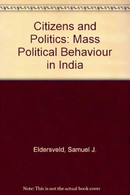 Citizens and politics :mass political behaviour in India