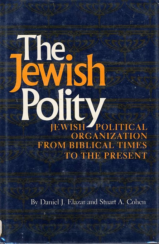The jewish polity :jewish political organization from biblical times to the present