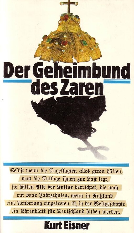Der Geheimbund des Zaren :der Königsberger Prozeß wegen Geheimbündelei, Hochverrat gegen Rußland und Zarenbeleidigung vom 12. bis 25. Juli 1904