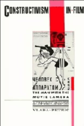 Constructivism in Film :The Man with the Movie Camera : A Cinematic Analysis