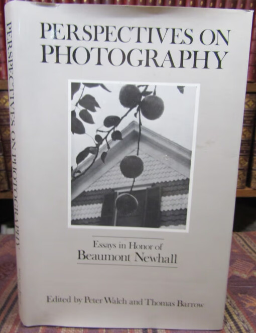 Perspectives on photography :essays in honor of Beaumont Newhall