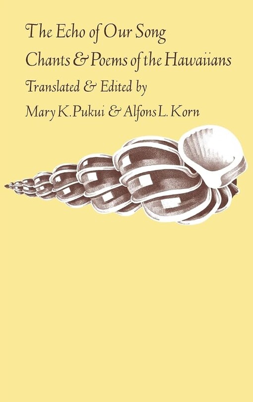 The echo of our song :chants & poems of the Hawaiians