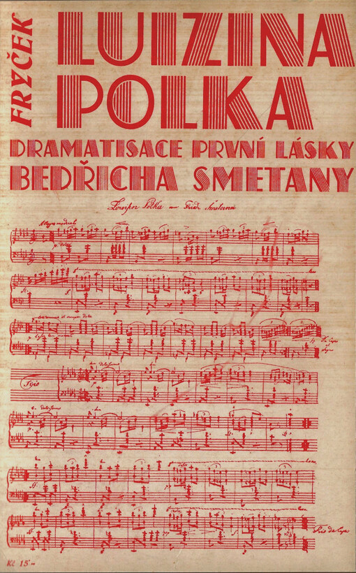 Luizina polka : komedie ve třech dějstvích o první lásce Bedřicha Smetany