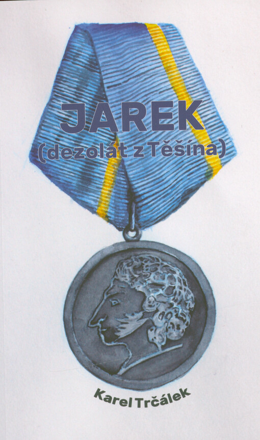 Jarek : (dezolát z Těšína)