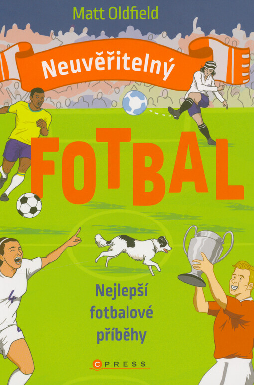 Neuvěřitelný fotbal