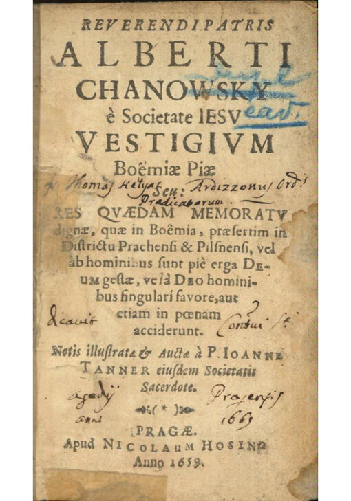 Reverendi Patris Alberti Chanowsky è  Societate Iesv Vestigvm Boëmiae Piae Seu: res qvaedam memoratv dignae, quae in Boêmia, praesertim in Districtu Prachensi & Pilsnensi, vel ab hominibus sunt piè erga Deum gestae, vel à Deo hominibus singulari favore, aut etiam in poenam acciderunt