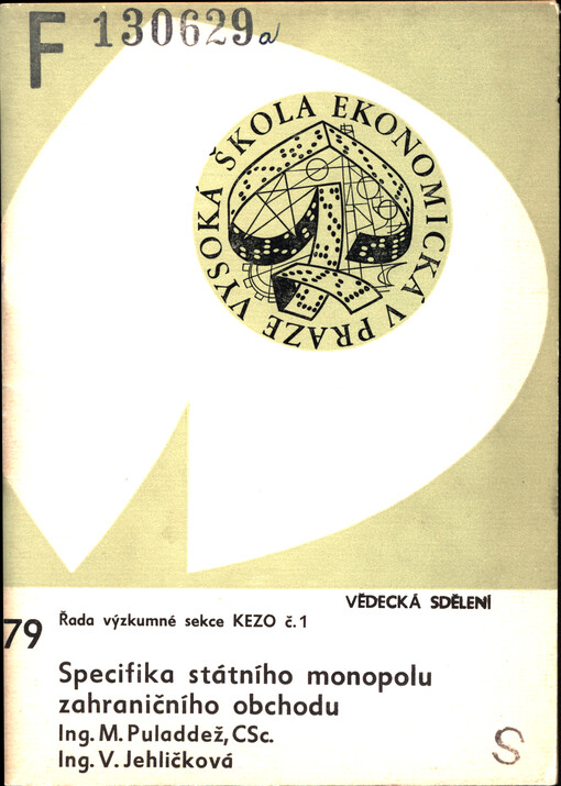 Hlavní rysy a specifika státního monopolu zahraničního obchodu v ČSSR v období 1945-1973 ; Výběrová bibliografie k otázce státního monopolu zahraničního obchodu socialistických zemí