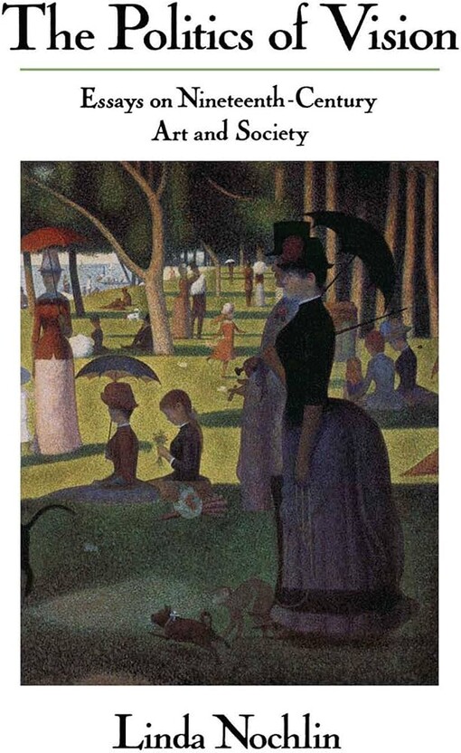 The politics of vision :essays on nineteenth-century art and society